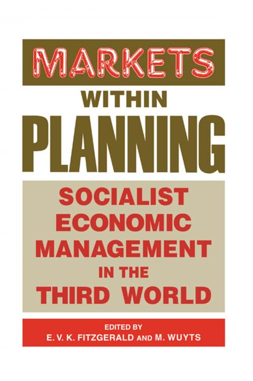 Cover of the book Markets within Planning by Edmund V. K. Fitzgerald, Marc Wuyts, Taylor and Francis