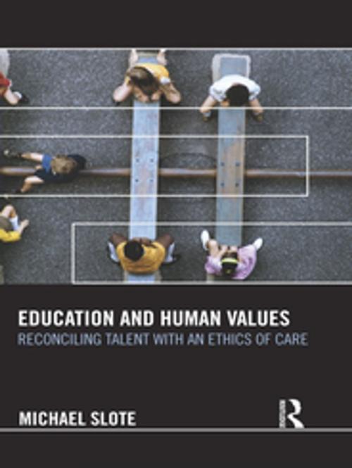 Cover of the book Education and Human Values by Michael Slote, Taylor and Francis