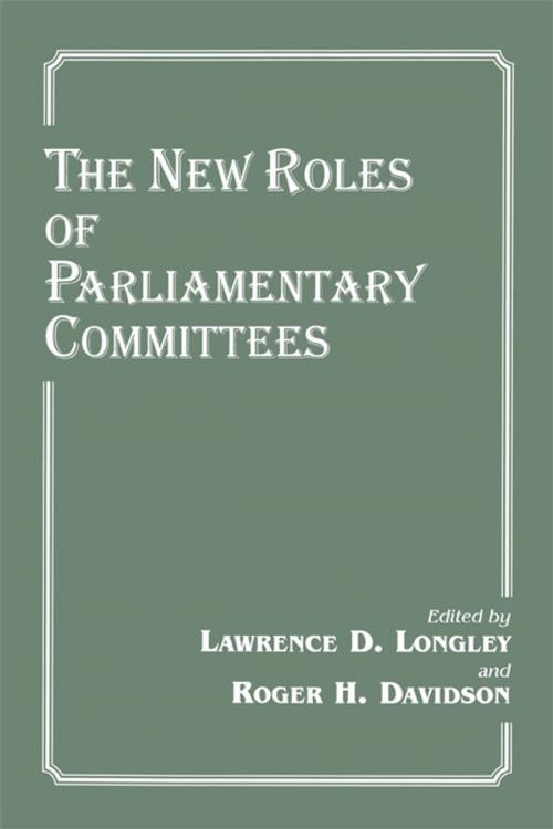 Cover of the book The New Roles of Parliamentary Committees by , Taylor and Francis
