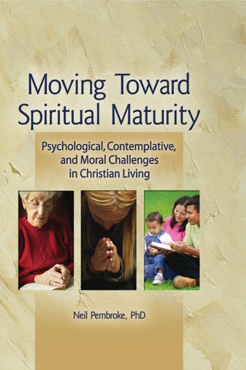 Cover of the book Moving Toward Spiritual Maturity by Neil Pembroke, Taylor and Francis