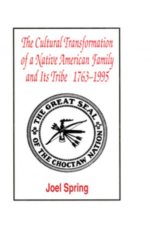 Cover of the book The Cultural Transformation of A Native American Family and Its Tribe 1763-1995 by Joel Spring, Taylor and Francis
