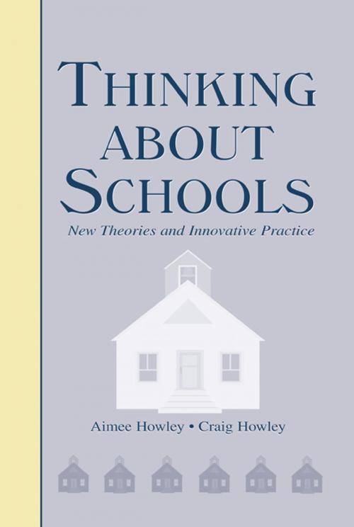 Cover of the book Thinking About Schools by Aimee Howley, Craig Howley, Taylor and Francis