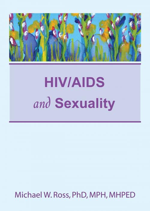 Cover of the book HIV/AIDS and Sexuality by Michael W Ross, Taylor and Francis