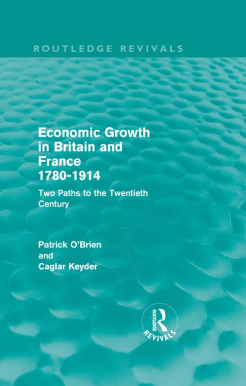 Cover of the book Economic Growth in Britain and France 1780-1914 (Routledge Revivals) by Patrick O'Brien, Caglar Keyder, Taylor and Francis