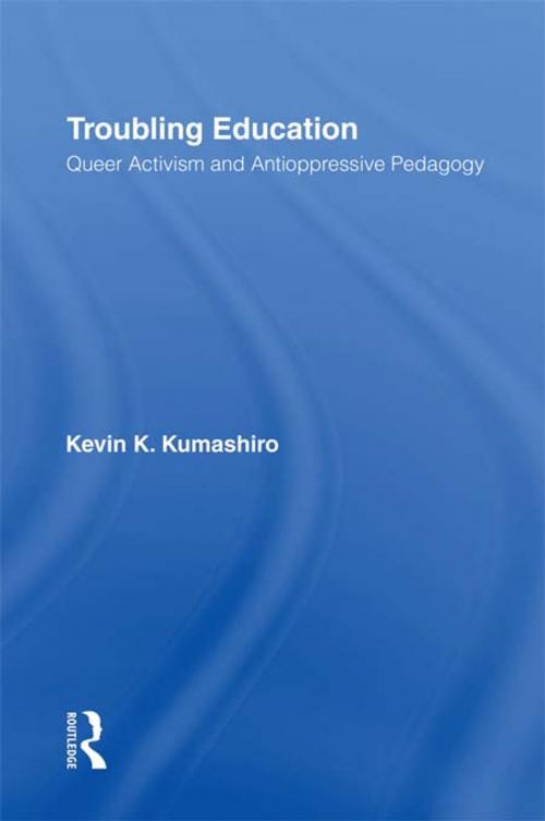 Cover of the book Troubling Education by Kevin Kumashiro, Taylor and Francis