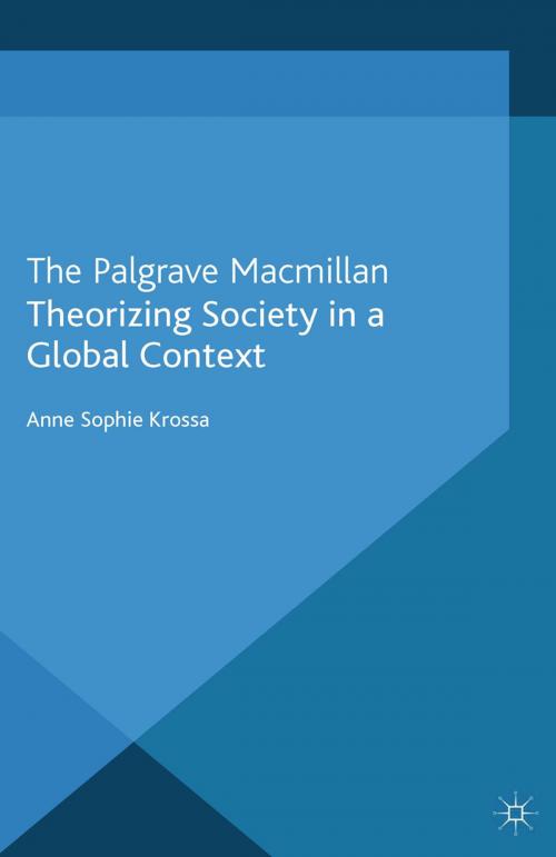 Cover of the book Theorizing Society in a Global Context by A. Krossa, Palgrave Macmillan UK