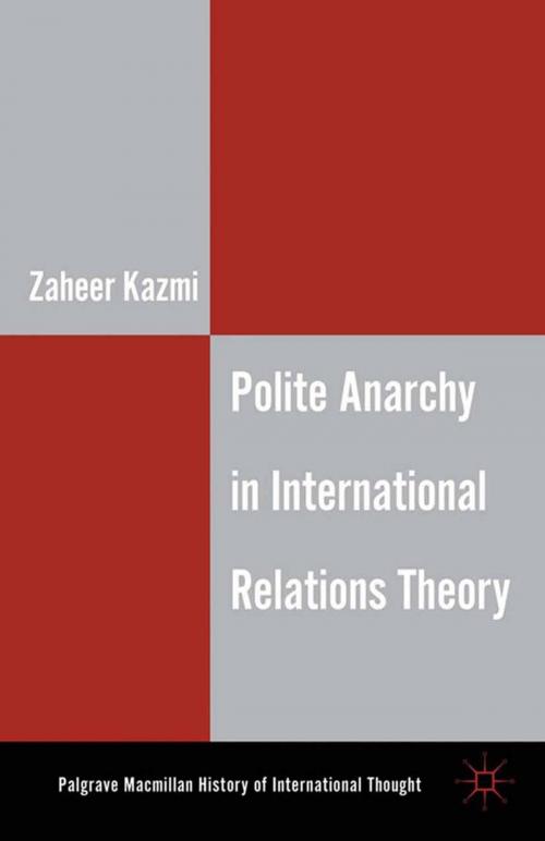 Cover of the book Polite Anarchy in International Relations Theory by Z. Kazmi, Palgrave Macmillan US