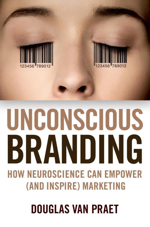Cover of the book Unconscious Branding by Douglas Van Praet, St. Martin's Press