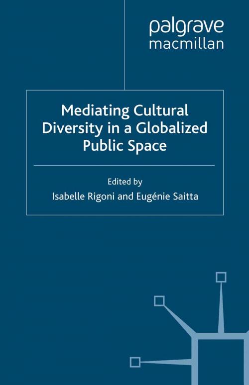 Cover of the book Mediating Cultural Diversity in a Globalised Public Space by , Palgrave Macmillan UK