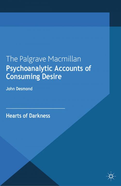 Cover of the book Psychoanalytic Accounts of Consuming Desire by John Desmond, Palgrave Macmillan UK