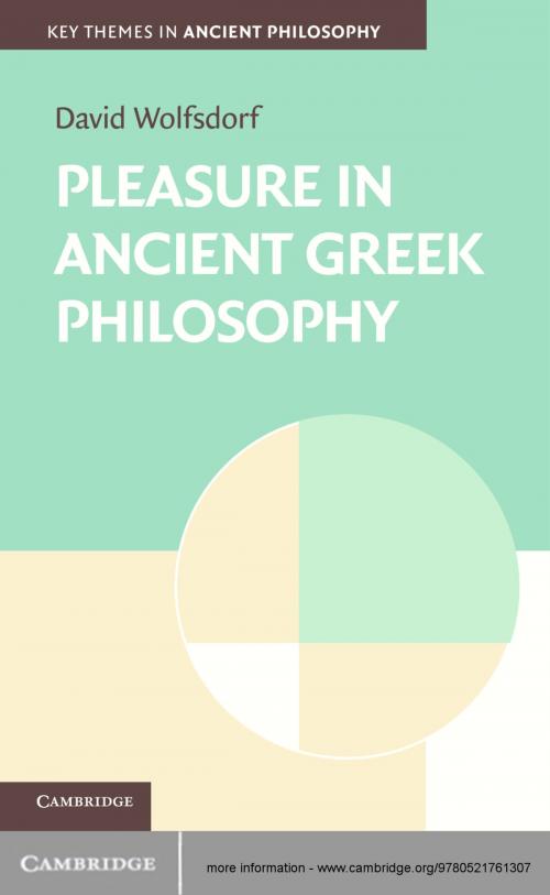 Cover of the book Pleasure in Ancient Greek Philosophy by David Wolfsdorf, Cambridge University Press
