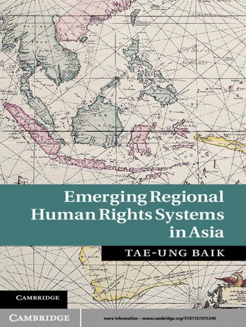Cover of the book Emerging Regional Human Rights Systems in Asia by Professor Tae-Ung Baik, Cambridge University Press