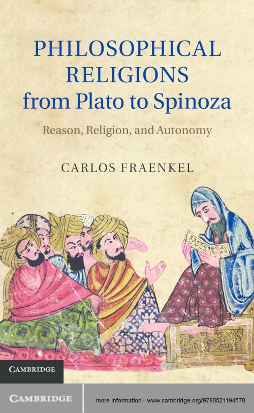 Cover of the book Philosophical Religions from Plato to Spinoza by Carlos Fraenkel, Cambridge University Press