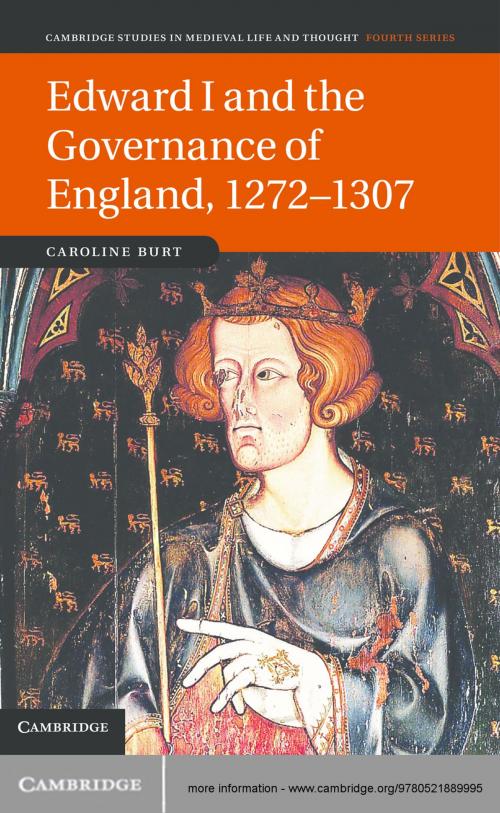 Cover of the book Edward I and the Governance of England, 1272–1307 by Caroline Burt, Cambridge University Press