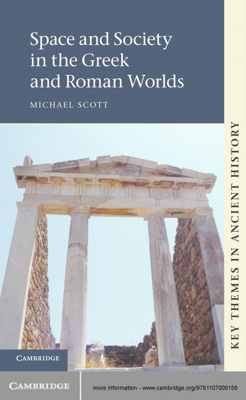 Cover of the book Space and Society in the Greek and Roman Worlds by Michael Scott, Cambridge University Press