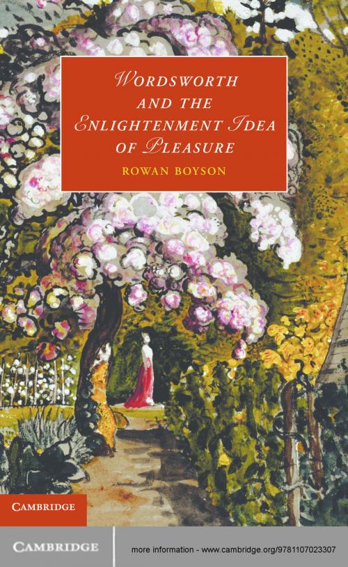 Cover of the book Wordsworth and the Enlightenment Idea of Pleasure by Dr Rowan Boyson, Cambridge University Press
