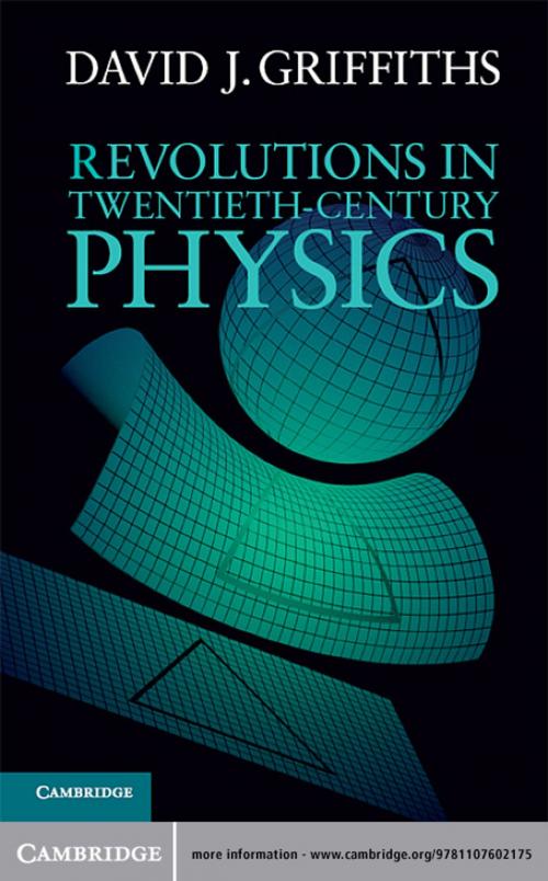 Cover of the book Revolutions in Twentieth-Century Physics by David J. Griffiths, Cambridge University Press