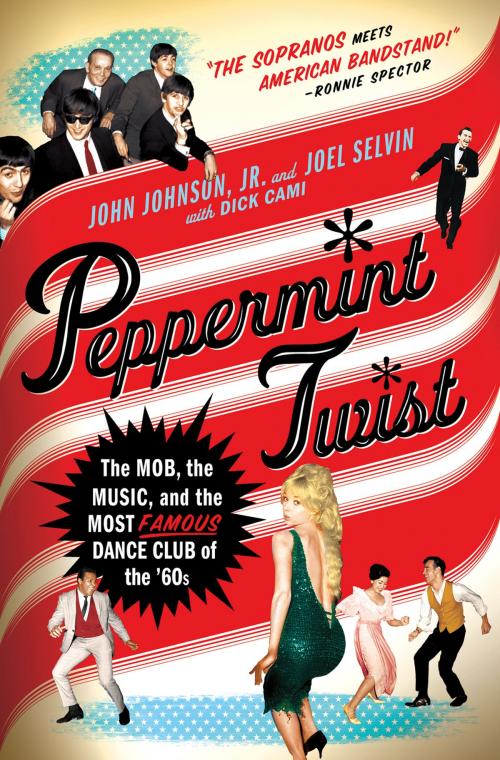 Cover of the book Peppermint Twist by Joel Selvin, Dick Cami, John Johnson Jr., St. Martin's Press