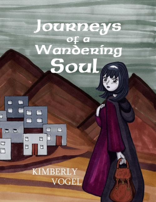 Cover of the book Journeys of a Wandering Soul by Kimberly Vogel, Lulu.com