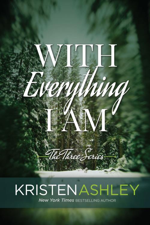 Cover of the book With Everything I Am by Kristen Ashley, Kristen Ashley