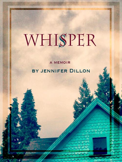 Cover of the book Whisper by Jennifer Dillon, Jennifer Dillon