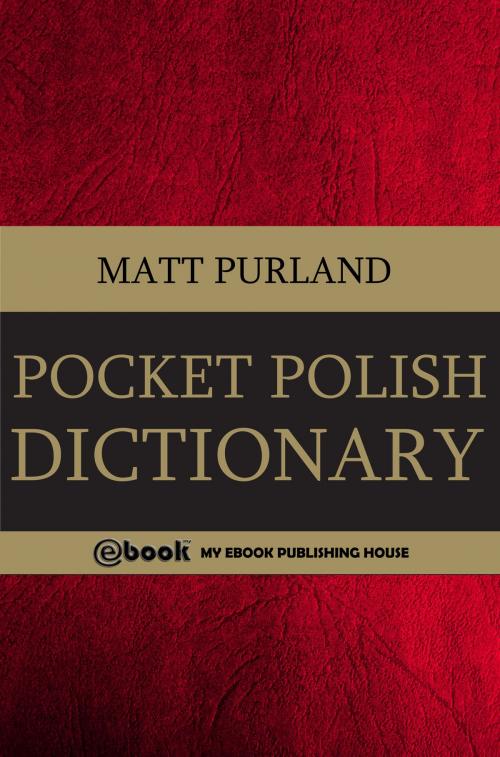 Cover of the book Pocket Polish Dictionary by Matt Purland, My Ebook Publishing House