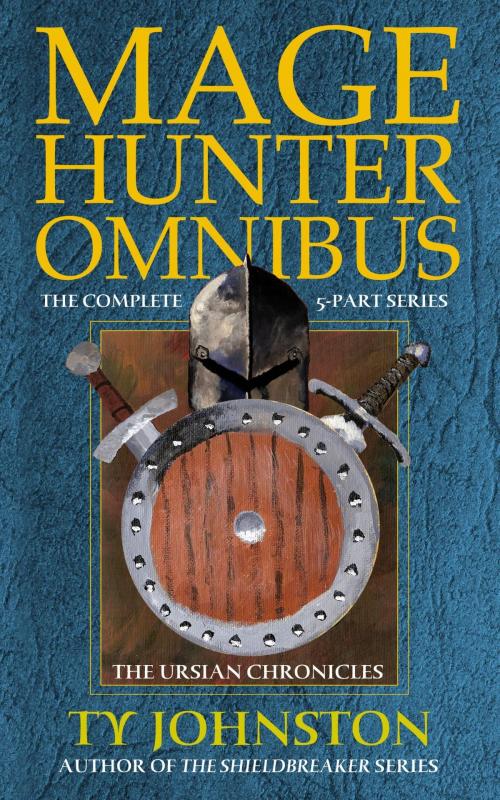 Cover of the book Mage Hunter Omnibus by Ty Johnston, Ty Johnston