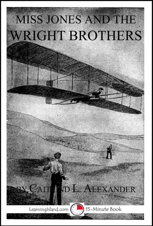 Cover of the book Miss Jones and the Wright Brothers by Caitlind L. Alexander, LearningIsland.com