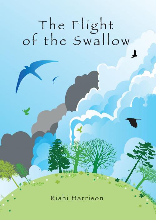 Cover of the book The Flight of the Swallow by Rishi Harrison, Springwood Emedia