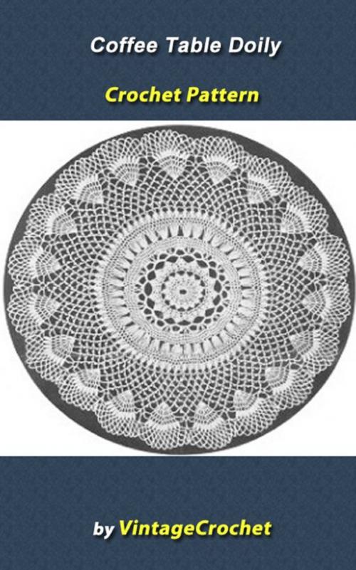 Cover of the book Coffee Table Doily Vintage Crochet Pattern eBook by Vintage Crochet, Vintage Crochet