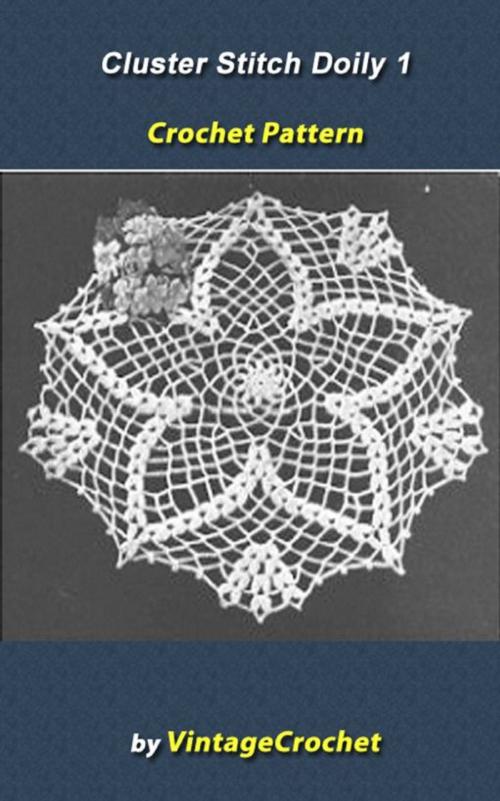 Cover of the book Cluster Stitch 1 Doily Vintage Crochet Pattern eBook by Vintage Crochet, Vintage Crochet
