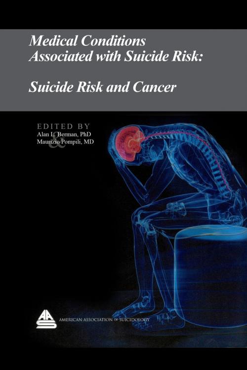Cover of the book Medical Conditions Associated with Suicide Risk: Suicide Risk and Cancer by Dr. Alan L. Berman, American Association of Suicidology