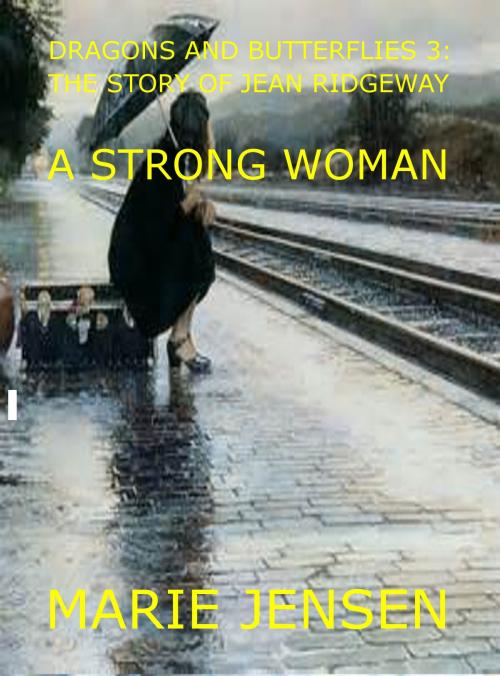 Cover of the book Dragons and Butterflies 3: A Strong Woman by Marie Jensen, SDS Publishing