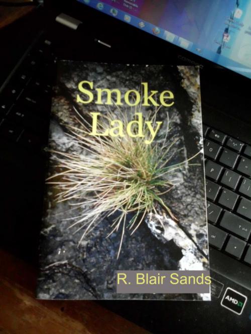 Cover of the book Smoke Lady by R. Blair Sands, R. Blair Sands