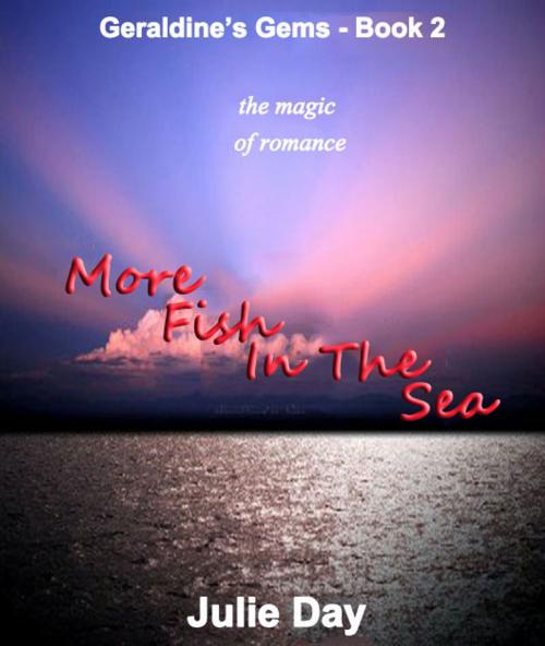 Cover of the book More Fish in the Sea by Julie Day, Julie Day