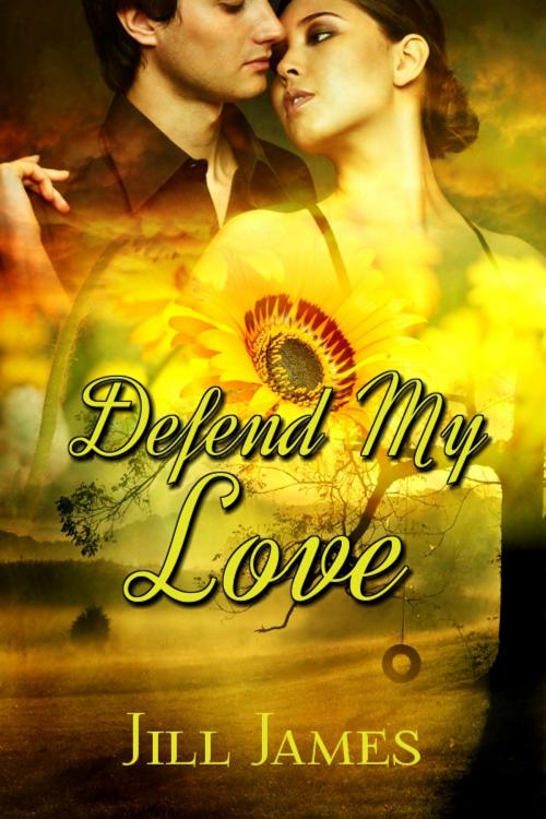 Cover of the book Defend My Love by Jill James, Jill James
