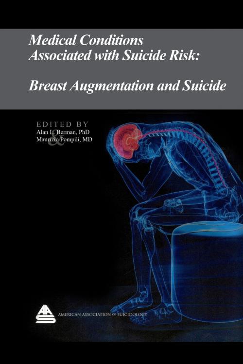 Cover of the book Medical Conditions Associated with Suicide Risk: Breast Augmentation and Suicide by Dr. Alan L. Berman, American Association of Suicidology