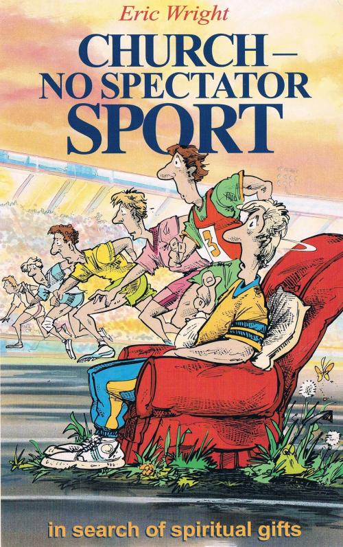 Cover of the book Church: No Spectator Sport by Eric Wright, Eric Wright