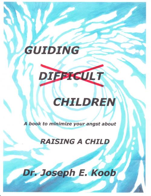 Cover of the book Guiding 'Difficult' Children by Joseph Koob II, Joseph Koob II