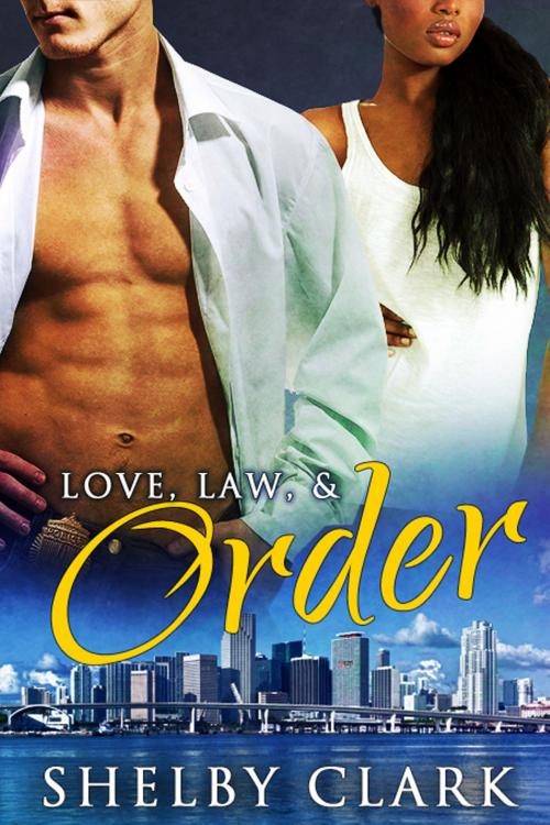 Cover of the book Love, Law, & Order by Shelby Clark, Shelby Clark