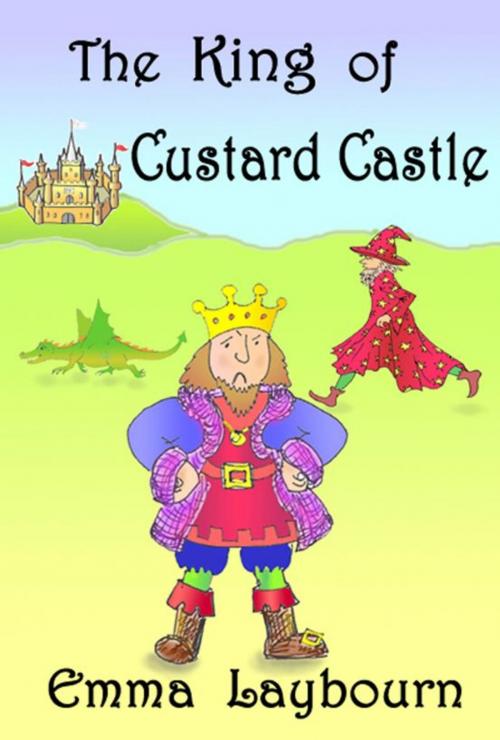 Cover of the book The King of Custard Castle by Emma Laybourn, Emma Laybourn