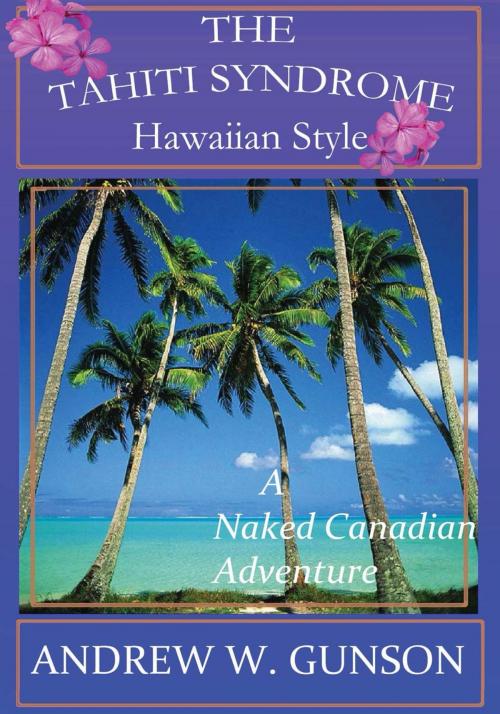 Cover of the book The Tahiti Syndrome-Hawaiian Style by Andrew Gunson, Andrew Gunson