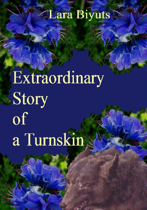 Cover of the book Extraordinary Story of a Turnskin by Lara Biyuts, Lara Biyuts