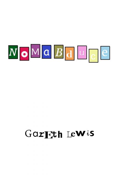 Cover of the book Nomabduce by Gareth Lewis, Gareth Lewis