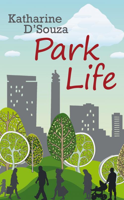Cover of the book Park Life by Katharine D'Souza, Katharine D'Souza