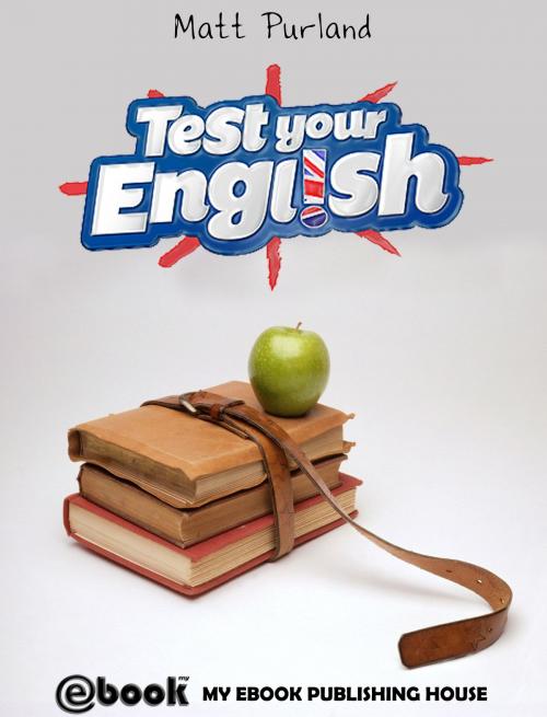 Cover of the book Test Your English by Matt Purland, My Ebook Publishing House
