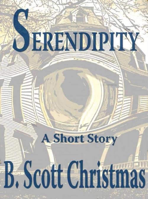 Cover of the book Serendipity by B. Scott Christmas, B. Scott Christmas