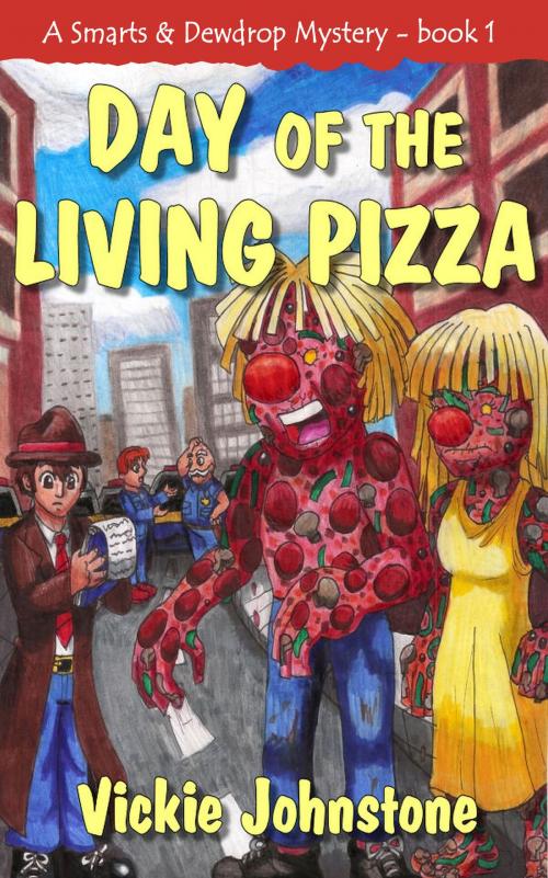 Cover of the book Day of the Living Pizza by Vickie Johnstone, Vickie Johnstone