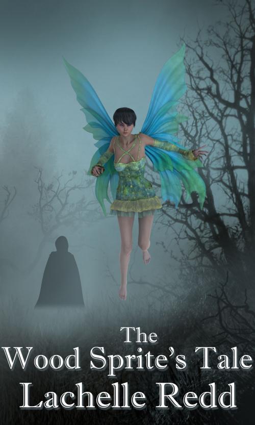 Cover of the book The Wood Sprite's Tale by Lachelle Redd, Lachelle Redd