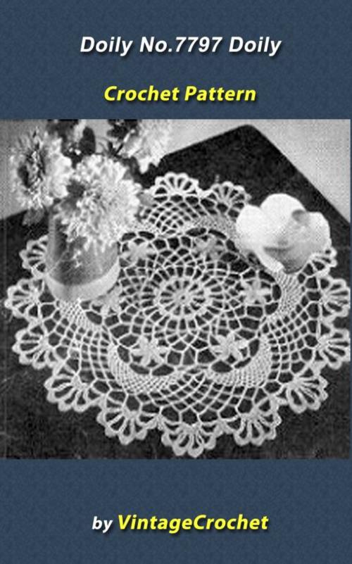 Cover of the book Doily No.7797 Vintage Crochet Pattern eBook by Vintage Crochet, Vintage Crochet